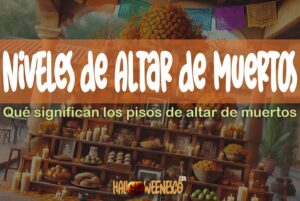¡Descubre el Misterio! 🔥💀 ¿Altar de Muertos de 7 Niveles y su Significado? 16 IMAGEN - halloweenesco - V2 - Niveles del Altar de Muertos - Qué significan los 7 pisos de altar de muertos - 05
